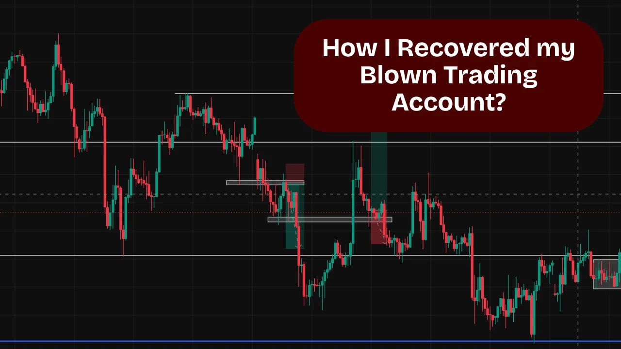 How I Recovered My Blown Trading Account